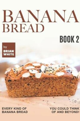 Cover of Banana Bread Recipes - Book 2