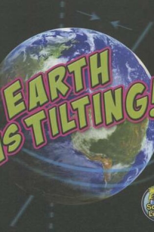 Cover of Earth Is Tilting!