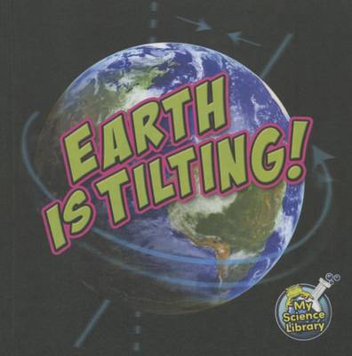 Cover of Earth Is Tilting!