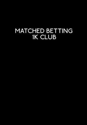 Book cover for Matched Betting 1k Club