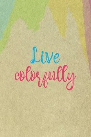 Cover of Live Colorfully