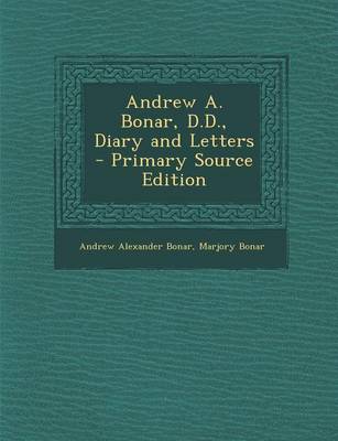 Book cover for Andrew A. Bonar, D.D., Diary and Letters - Primary Source Edition