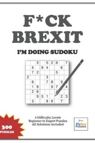 Cover of F*CK BREXIT - I'm Doing Sudoku