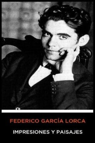 Cover of Federico Garcia Lorca - Impresiones y Paisajes