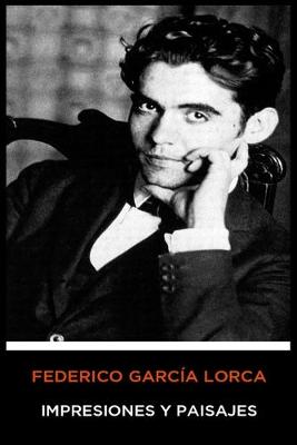 Book cover for Federico Garcia Lorca - Impresiones y Paisajes