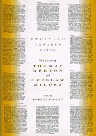 Book cover for Striving towards Being: the Letters of Thomas Merton and Czeslaw Milosz