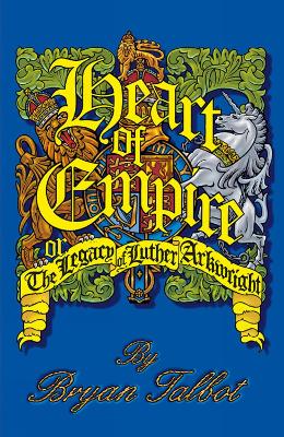 Book cover for Heart Of Empire: Legacy Of Luther Arkwright Ltd.