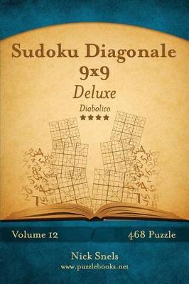 Book cover for Sudoku Diagonale 9x9 Deluxe - Diabolico - Volume 12 - 468 Puzzle
