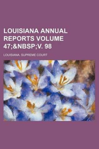 Cover of Louisiana Annual Reports Volume 47;