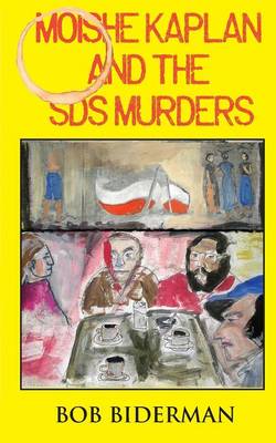 Book cover for Moishe Kaplan and the SDS Murders