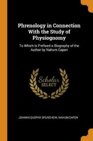 Cover of Phrenology in Connection with the Study of Physiognomy