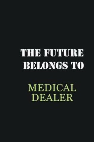 Cover of The Future belongs to Medical dealer