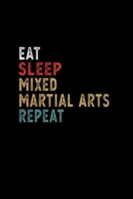 Book cover for Eat Sleep Mixed Martial Arts Repeat Funny Player