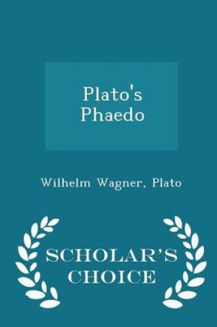 Cover of Plato's Phaedo - Scholar's Choice Edition