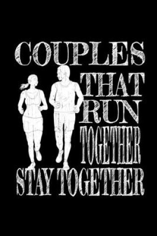 Cover of Couples That Run Together Stay Together