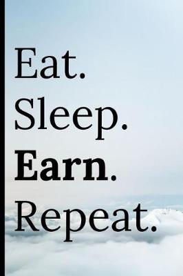 Book cover for Eat Sleep Earn Repeat