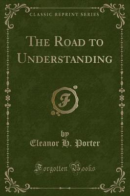 Book cover for The Road to Understanding (Classic Reprint)