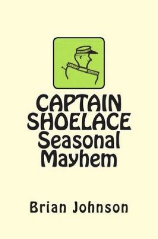 Cover of CAPTAIN SHOELACE Seasonal Mayhem