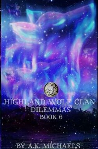 Cover of Highland Wolf Clan, Book 6, Dilemmas