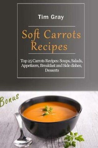 Cover of Soft Carrots Recipes