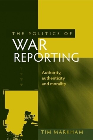 Cover of The Politics of War Reporting