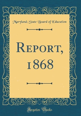 Book cover for Report, 1868 (Classic Reprint)