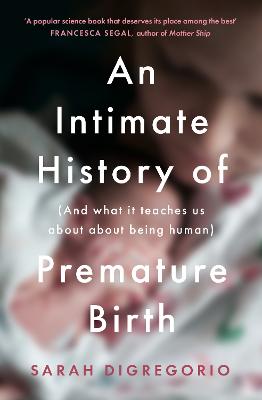Cover of An Intimate History of Premature Birth