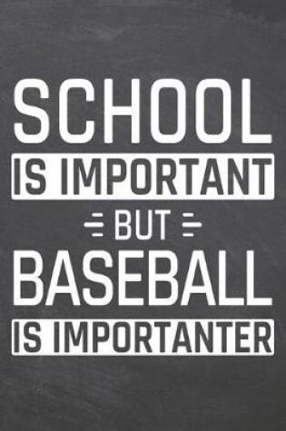 Cover of School is important but Baseball is importanter