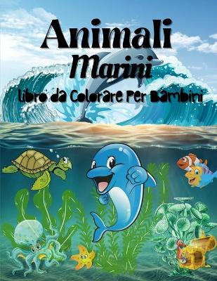 Book cover for Animali Marini da Colorare Per I Bambini