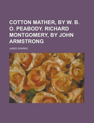 Book cover for Cotton Mather, by W. B. O. Peabody. Richard Montgomery, by John Armstrong