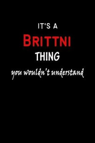 Cover of It's a Brittni Thing You Wouldn't Understandl