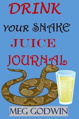 Book cover for Drink Your Snake Juice Journal