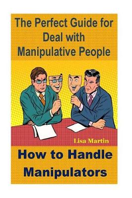 Book cover for The Perfect Guide for Deal with Manipulative People