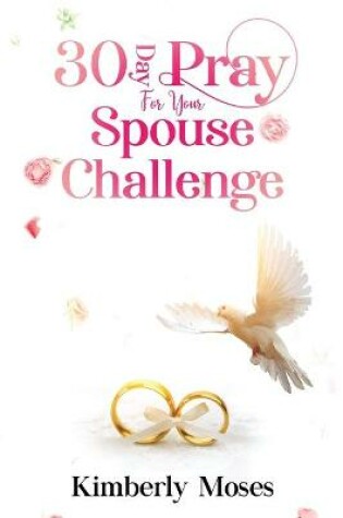Cover of 30 Day Pray For Your Spouse Challenge