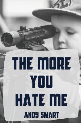 Cover of The More You Hate Me