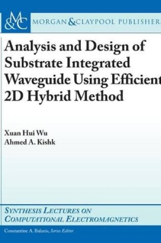 Cover of Analysis and Design of Substrate Integrated Waveguide Using Efficient 2D Hybrid Method