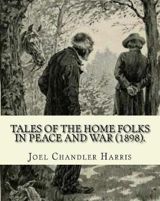 Book cover for Tales of the Home Folks in Peace and War (1898). By