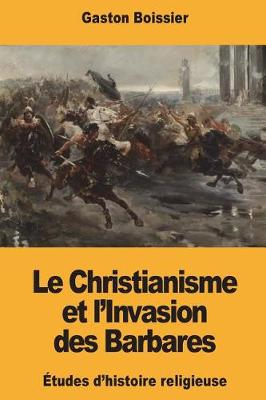 Book cover for Le Christianisme Et l'Invasion Des Barbares