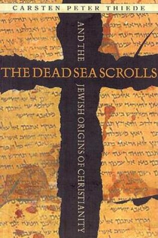 Cover of The Dead Sea Scrolls and the Jewish Origins of Christianity