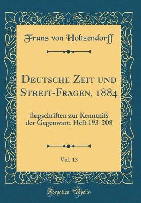 Book cover for Deutsche Zeit Und Streit-Fragen, 1884, Vol. 13