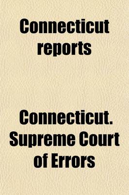 Book cover for Connecticut Reports (Volume 24); Containing Cases Argued and Determined in the Supreme Court of Errors