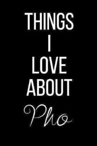 Cover of Things I Love About Pho