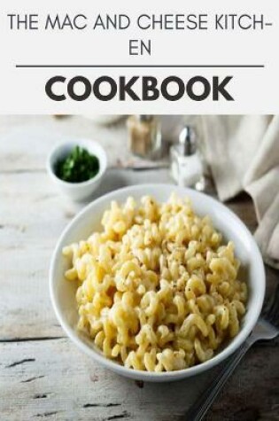 Cover of The Mac And Cheese Kitchen Cookbook