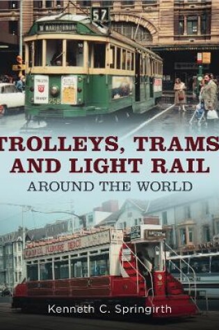 Cover of Trolleys, Trams, and Light Rail Around the World