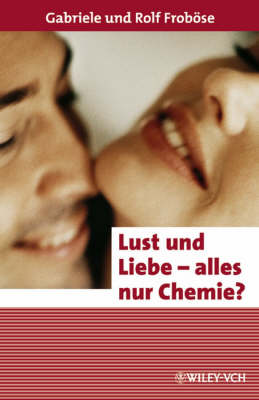 Book cover for Lust und Liebe – alles nur Chemie?