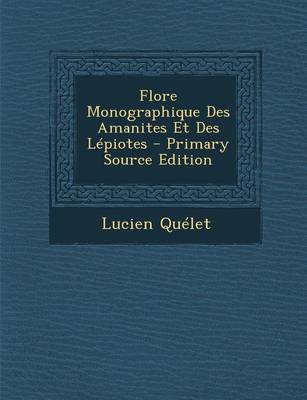 Book cover for Flore Monographique Des Amanites Et Des Lepiotes