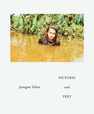 Book cover for Juergen Teller: Pictures and Text