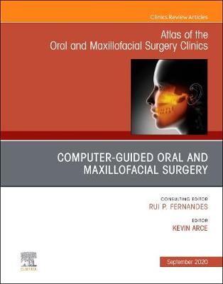 Cover of Guided Oral and Maxillofacial Surgery an Issue of Atlas of the Oral & Maxillofacial Surgery Clinics, E-Book