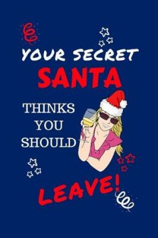 Cover of Your Secret Santa Thinks You Should Leave