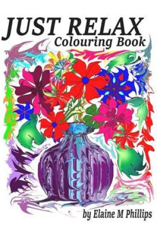 Cover of Just Relax Colouring Book